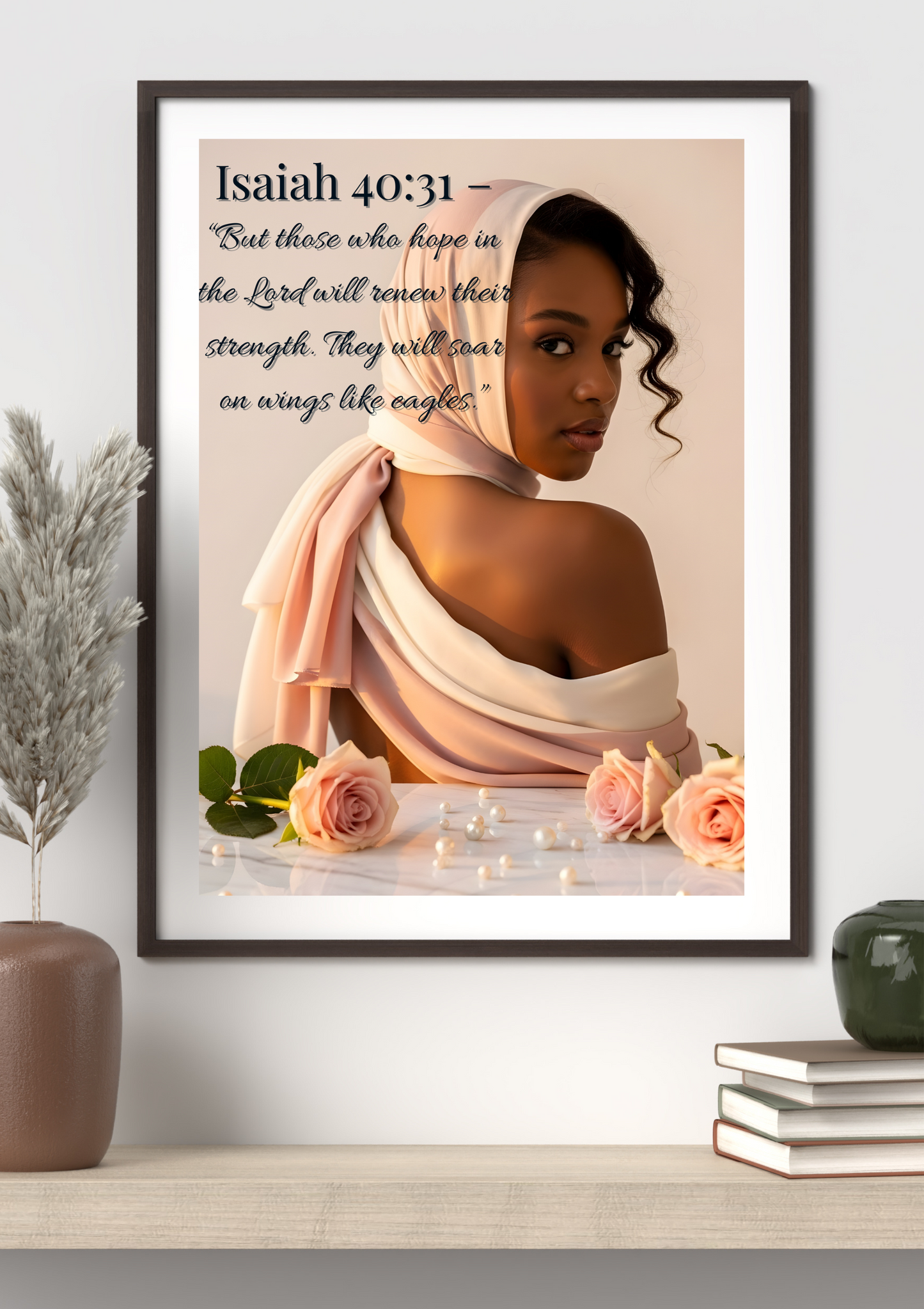Framed artwork with a woman, roses, and 'Isaiah 40:31' text on a wall.