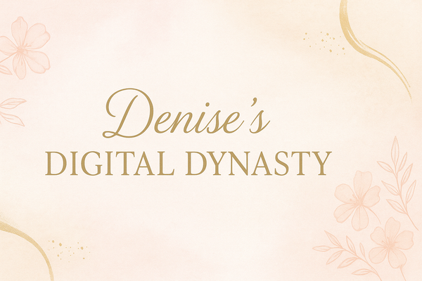 Denise's Digital Dynasty